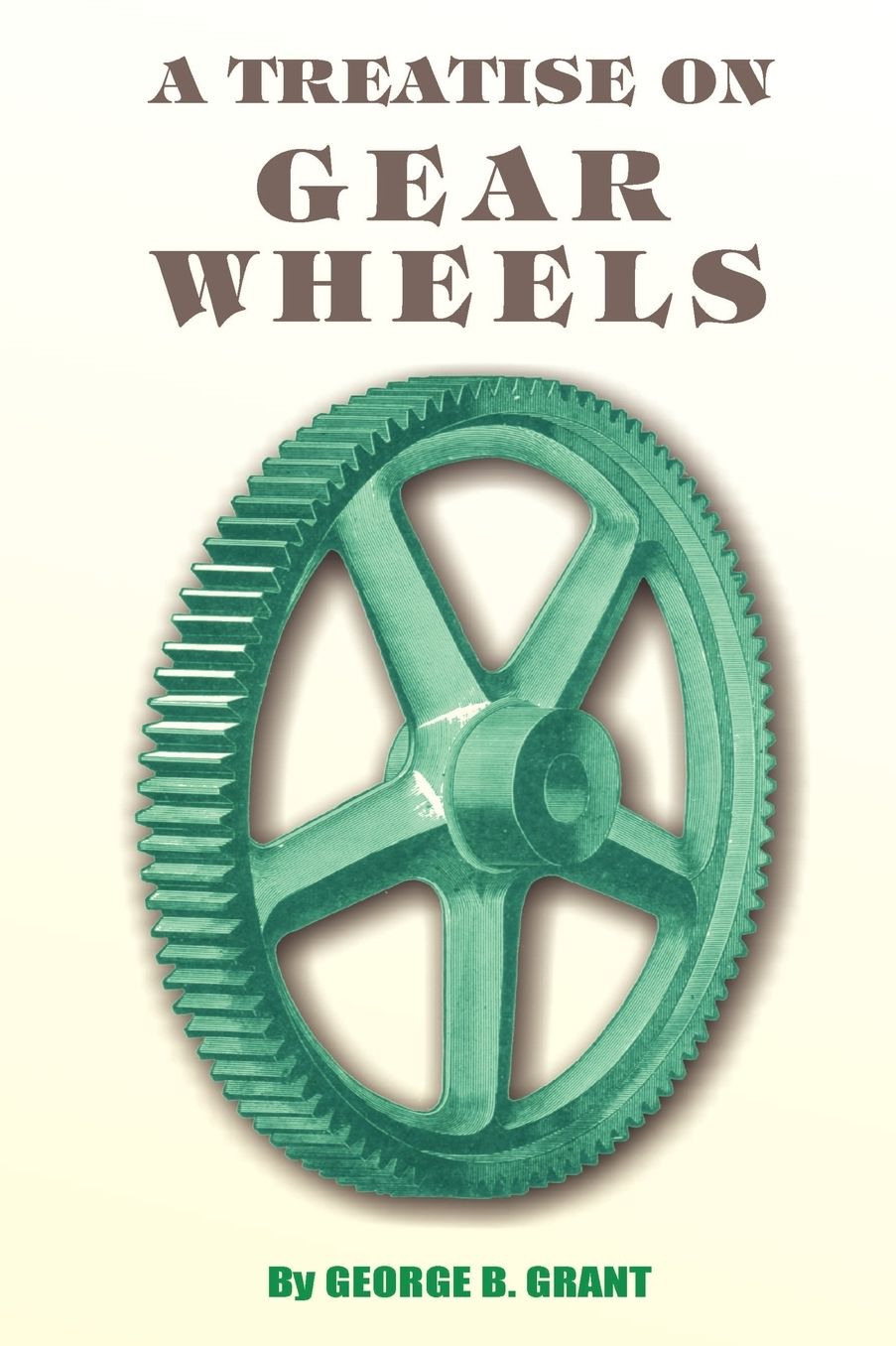 A Treatise On Gear Wheels