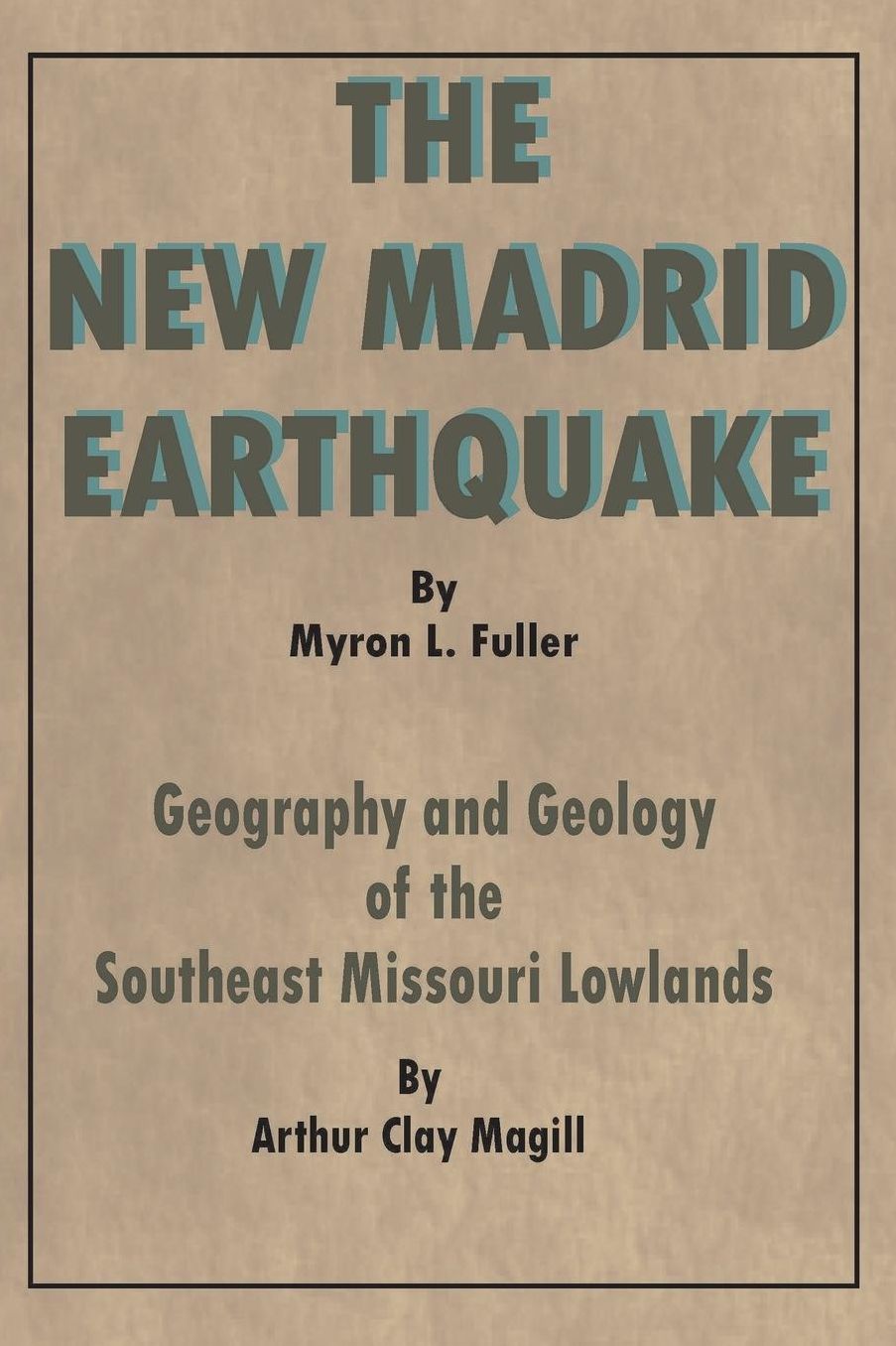 The New Madrid Earthquake: Geography and Geology of the Southeast Missouri Lowlands
