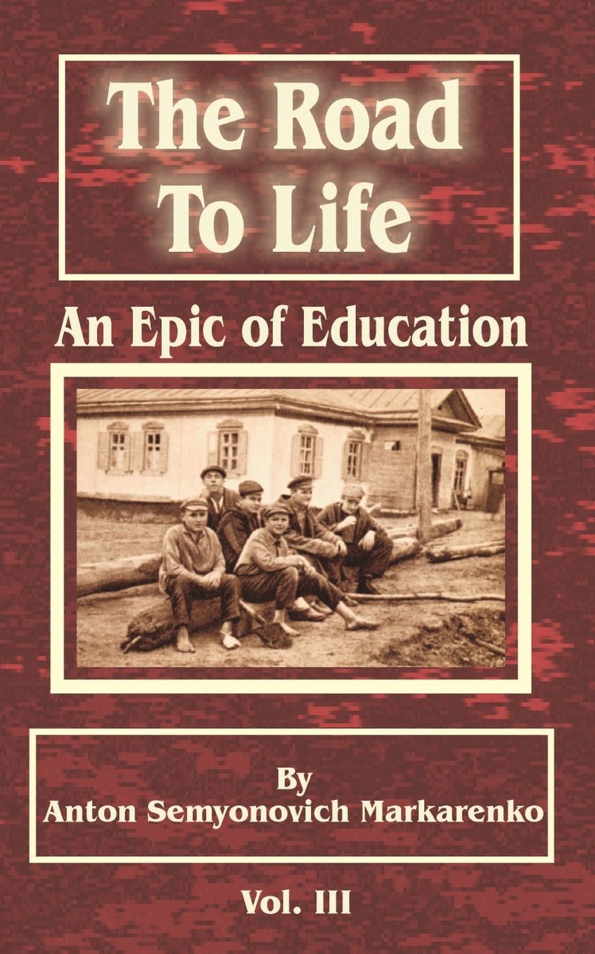 The Road to Life: An Epic of Education Volume III