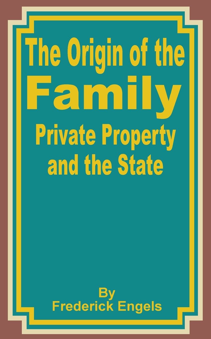 The Origin of the Family, Private Property, and the State