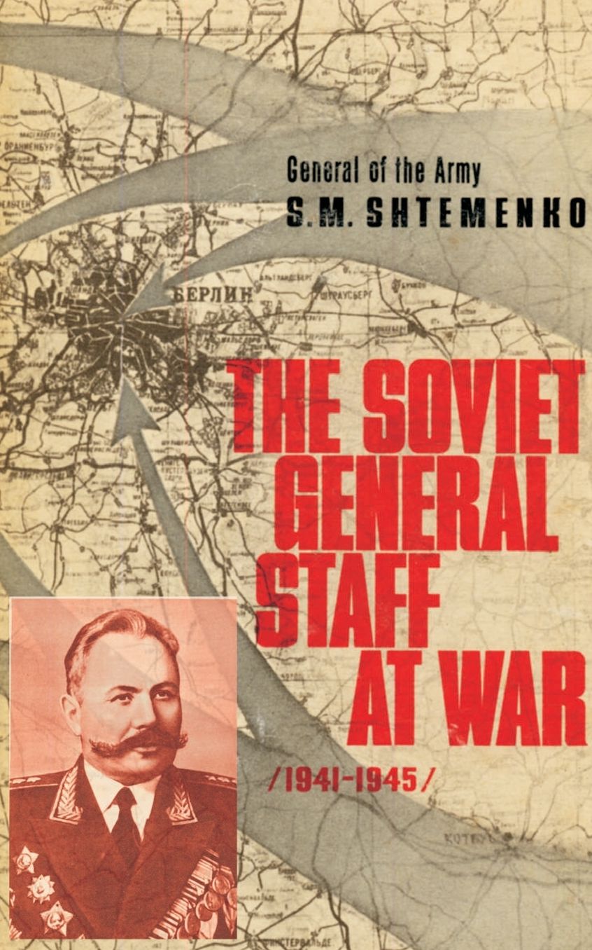 The Soviet General Staff at War, 1941-1945