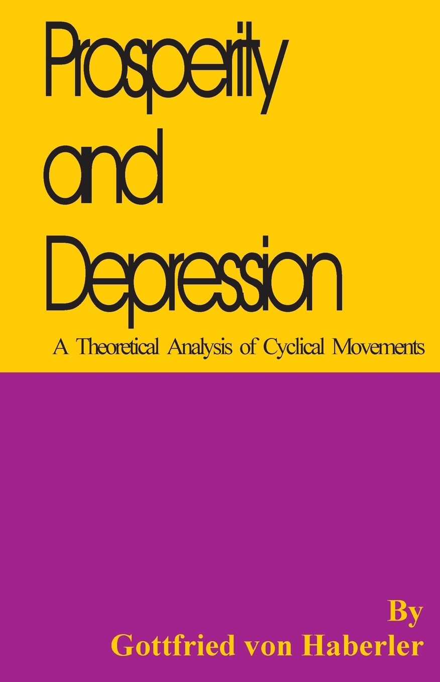 Prosperity and Depression: A Theoretical Analysis of Cyclical Movements