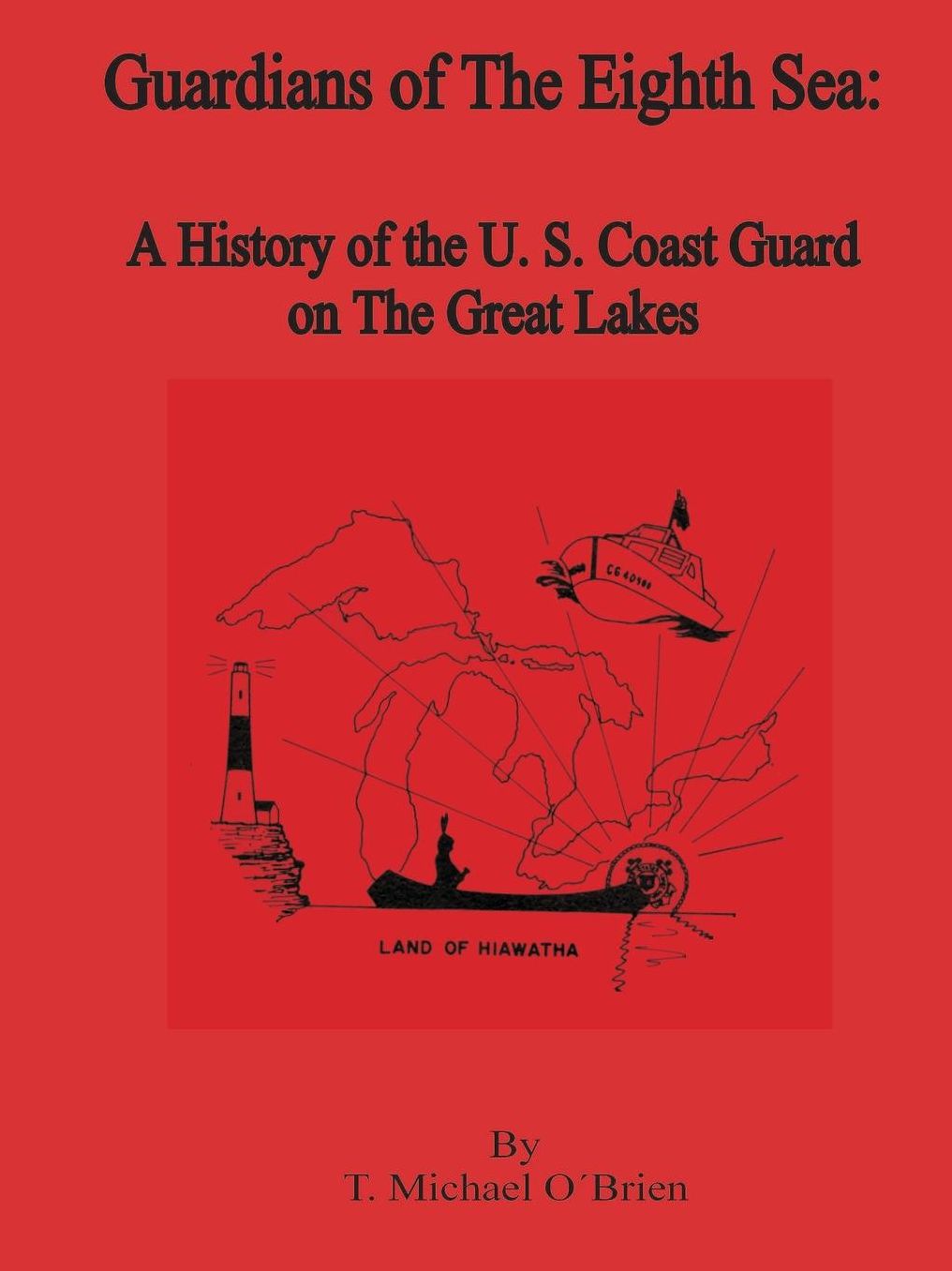 Guardians of the Eighth Sea: A History of the U. S. Coast Guard on the Great Lakes