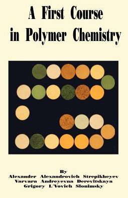 First Course In Polymer Chemistry, A