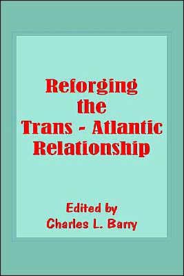 Reforging The Trans-Atlantic Relationship