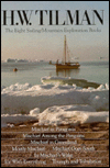 The H. W. Tilman: The Eight Sailing/Mountain-Exploration Books