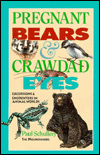 Pregnant Bears and Crawdad Eyes: Excursions and Encounters in Animal Worlds