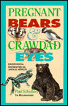 Pregnant Bears and Crawdad Eyes: Excursions and Encounters in Animal Worlds