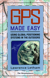 GPS Made Easy: Using Global Positioning Systems in the Outdoors