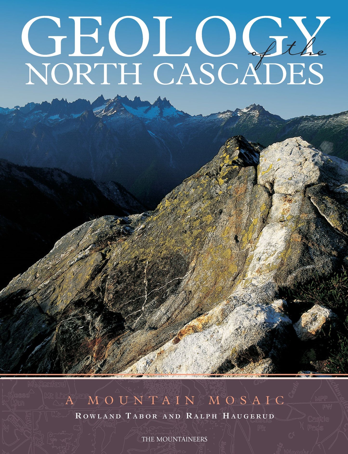 Geology of the North Cascades: A Mountain Mosaic