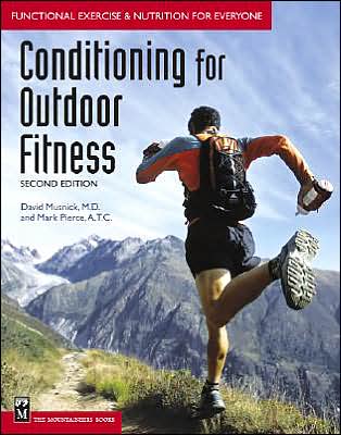 Conditioning for Outdoor Fitness: Functional Exercise and Nutrition for Everyone, 2nd Edition