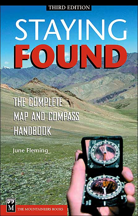 Staying Found: The Complete Map and Compass Handbook
