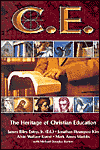 C. E.: The Heritage of Christian Education [With CDROM]