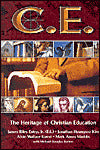 C. E.: The Heritage of Christian Education [With CDROM]