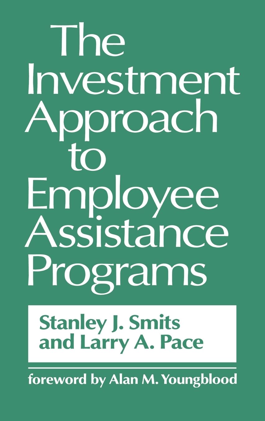 The Investment Approach To Employee Assistance Programs