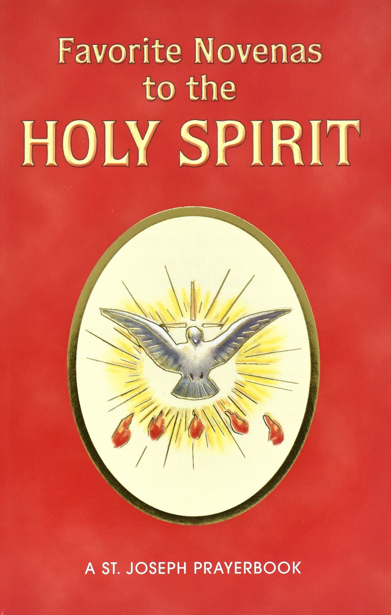 Favorite Novenas To The Holy Spirit: Arranged For Private Prayer
