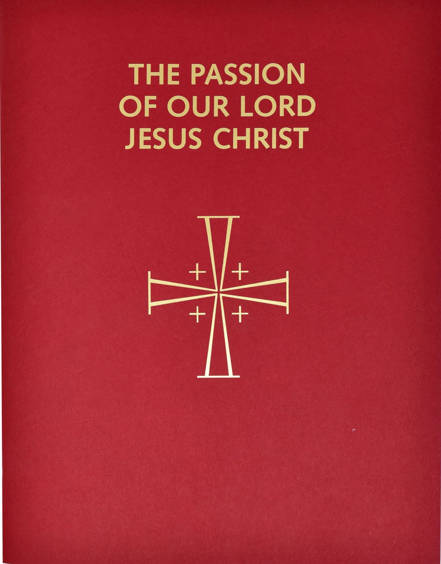 Passion of Our Lord Jesus Christ: Cycles A, B, C