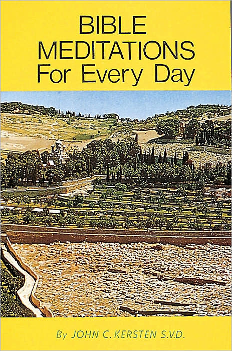 Bible Meditations for Every Day: A Guide to Living the Year in the Spirit of the Scriptures