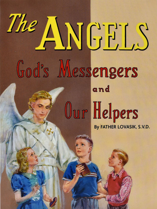 The Angels: God's Messengers and Our Helpers