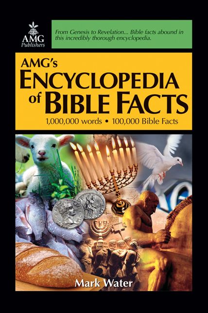 AMG's Encyclopedia of Bible Facts: An Essential Bible Guide