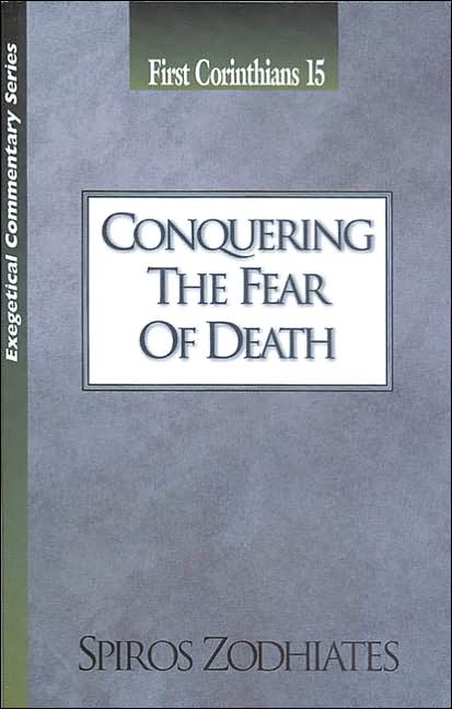 Conquering the Fear of Death: First Corinthians 15