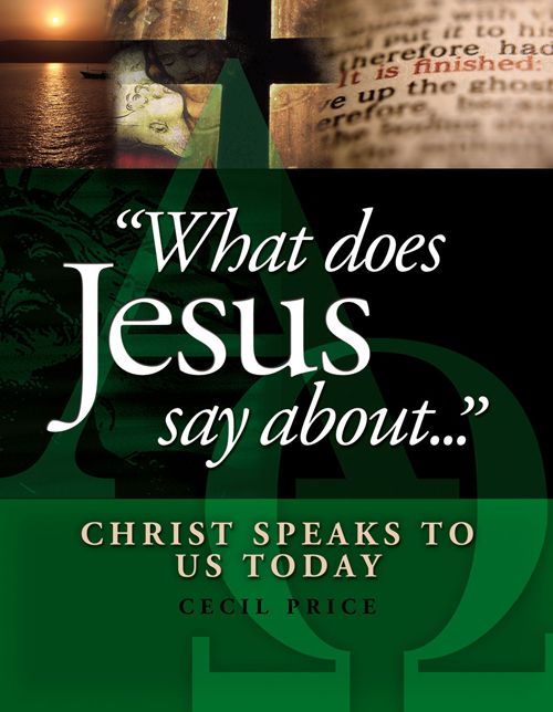 What Does Jesus Say About. . . Christ Speaks to Us Today