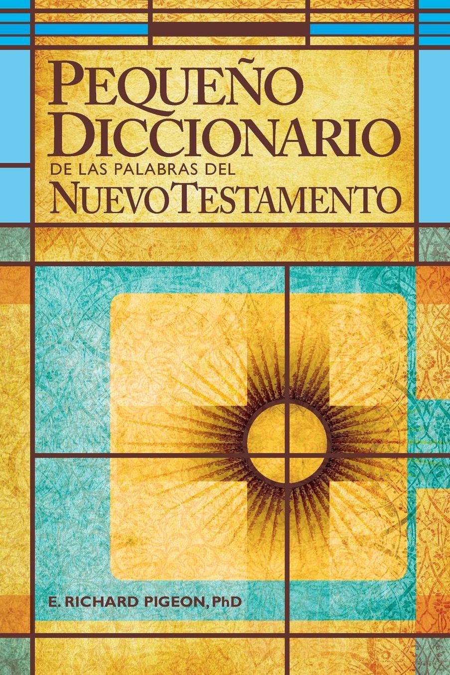 Pequeno Diccionario de las Palabras del Nuevo Testamento: Spanish Bible Dictionary