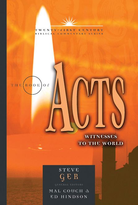 The Book of Acts: Witnesses to the World: Witnesses to the World (21st Century Biblical Commentary Series)