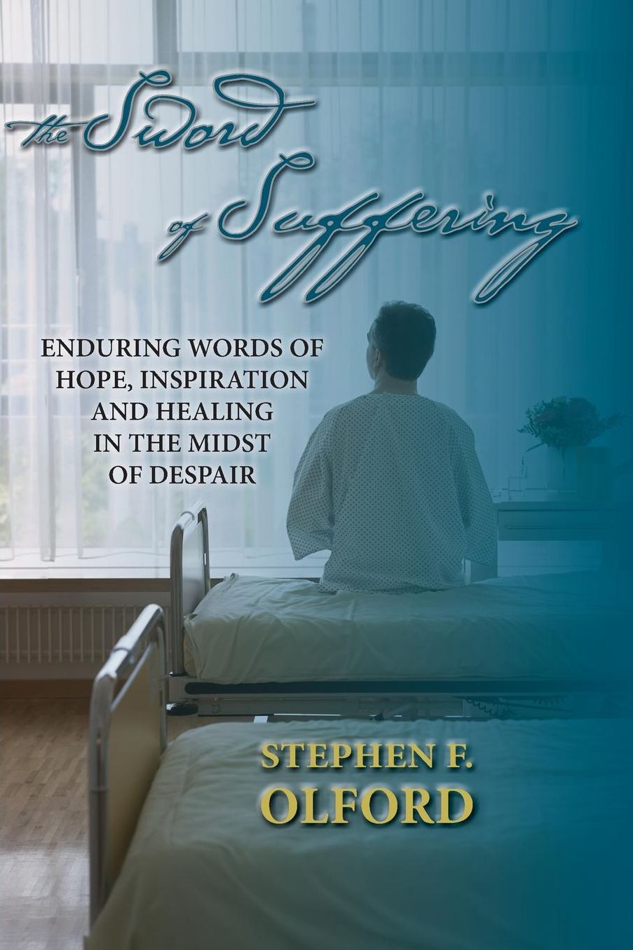 Sword of Suffering: Hope, Inspiration, and Healing in the Midst of Despair