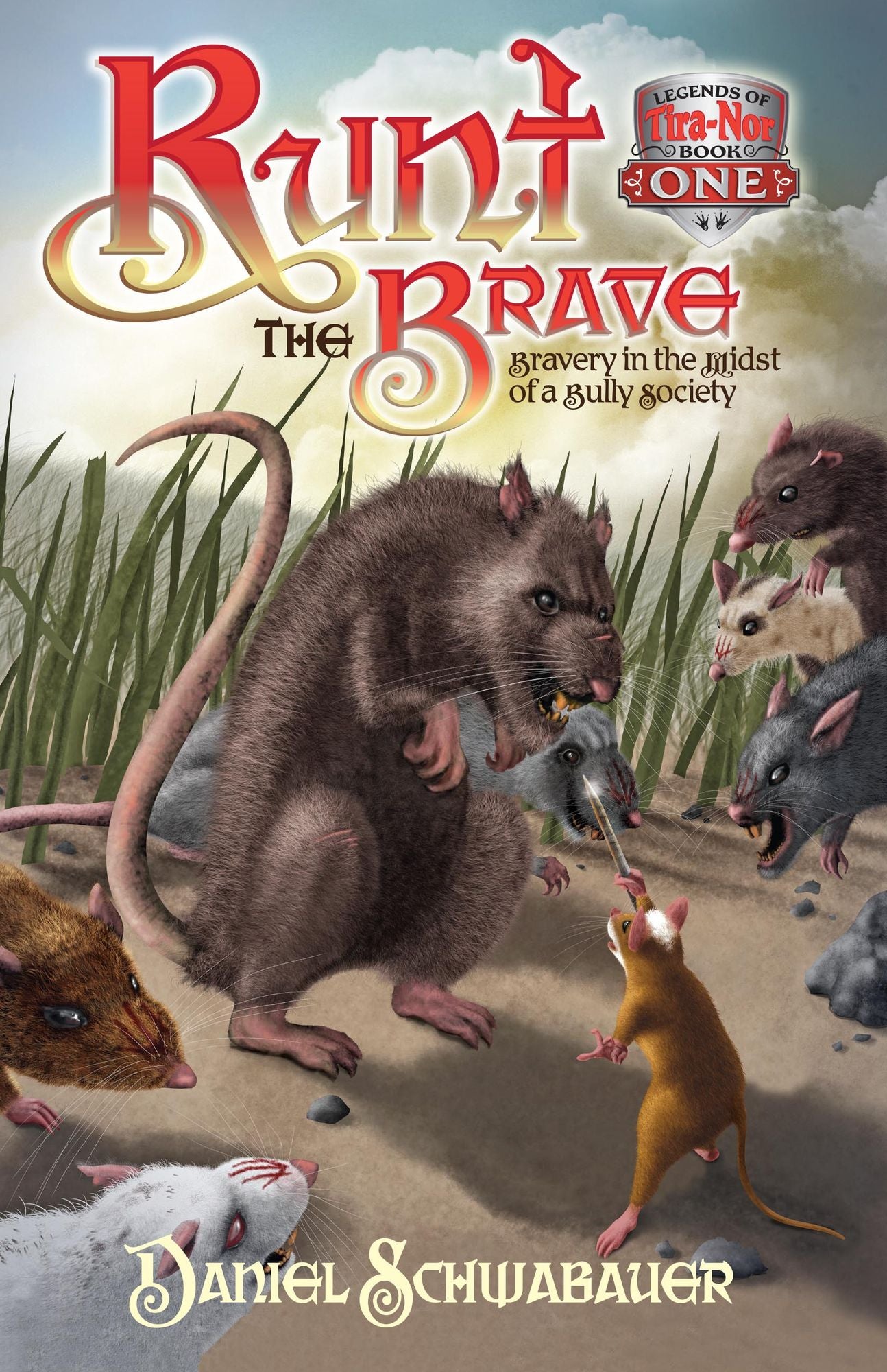 Runt the Brave: Bravery in the Midst of a Bully Society (Legends of Tira-Nor Series #1)