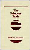 The Princess Bride: S. Morgenstern's Classic Tale of True Love and High Adventure