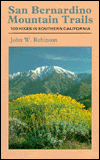 San Bernardino Mountain Trails: 100 Wilderness Hikes in Southern California