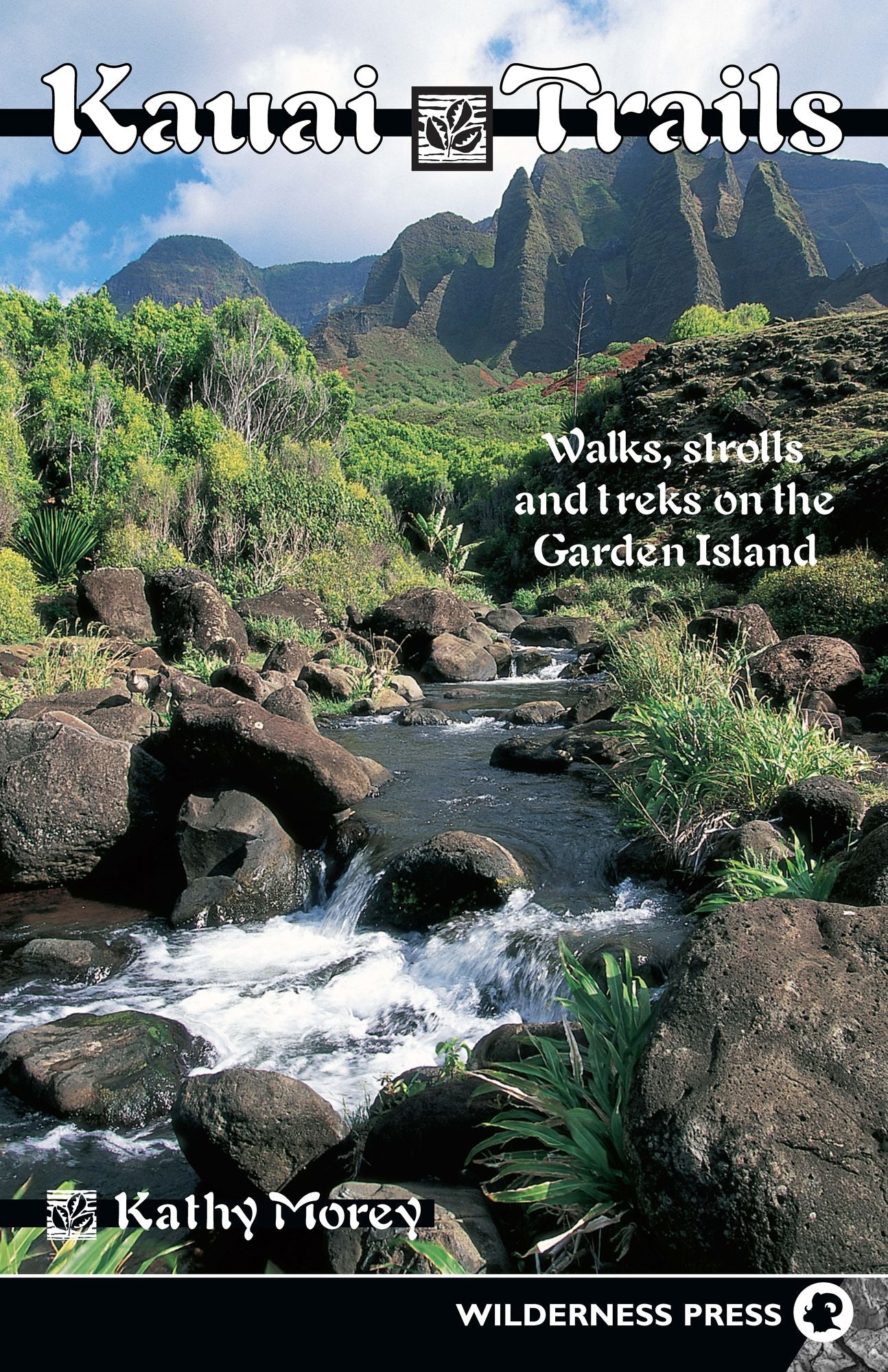 Kaua'i Trails: Walks, Strolls, and Treks on the Garden Island