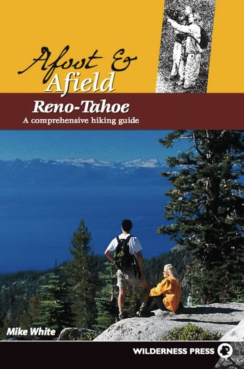 Afoot and Afield - Reno-Tahoe: A Comprehensive Hiking Guide