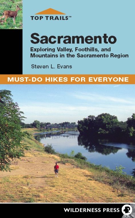 Top Trails Sacramento: Exploring Valley, Foothills, and Mountains in the Sacramento Region