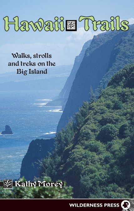 Hawaii Trails: Walks, Strolls and Treks on the Big Island