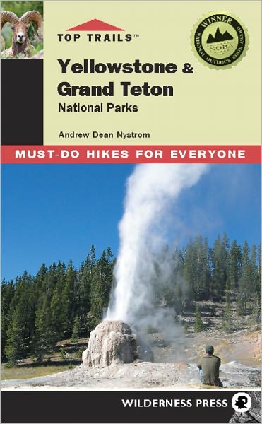 Top Trails: Yellowstone and Grand Teton: 46 Must-do Hikes for Everyone