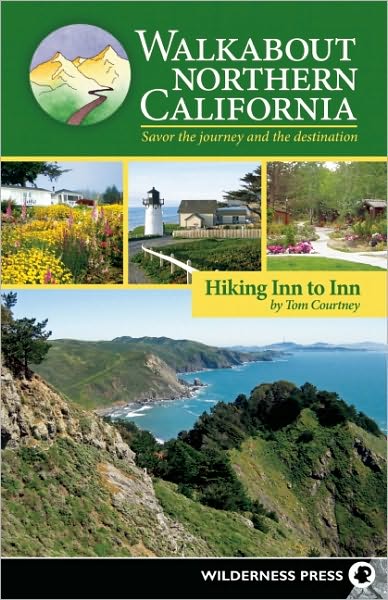 Walkabout Northern California: Hiking Inn to Inn