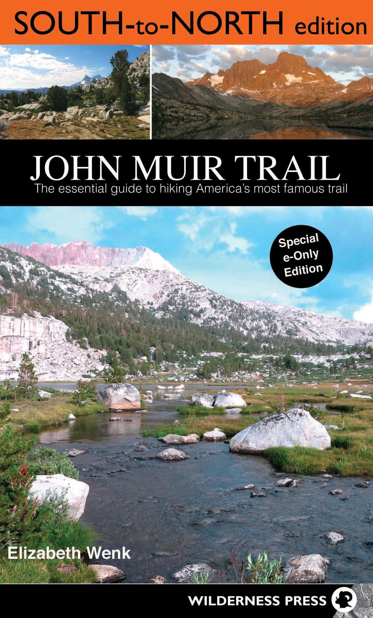 John Muir Trail: South to North edition: The Essential Guide to Hiking America's Most Famous Trail