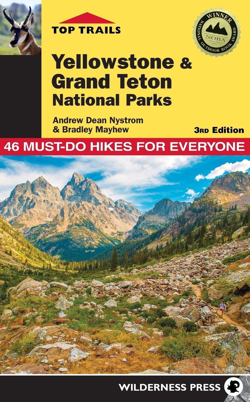 Top Trails: Yellowstone and Grand Teton National Parks: Must-Do Hikes for Everyone