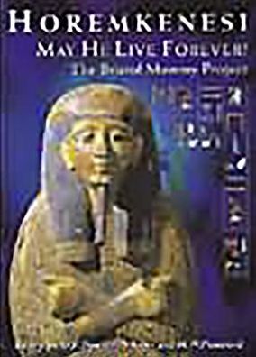 Horemkenesi - May He Live Forever!: The Bristol Mummy Project