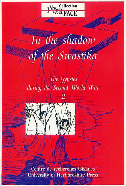 The Gypsies during the Second World War: Volume 2: In the shadow of the Swastika: Interface Collection