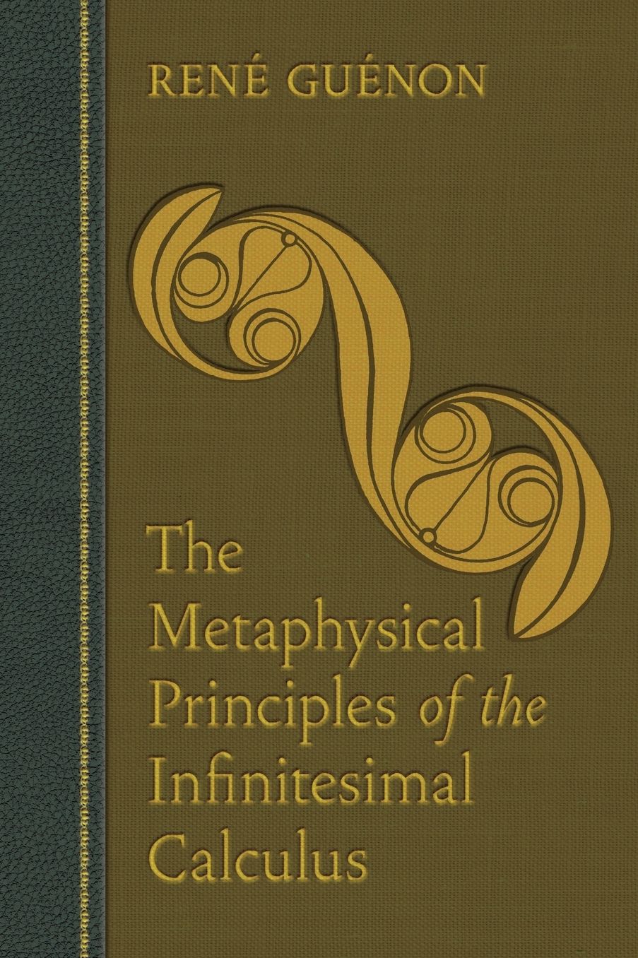 The Metaphysical Principles Of The Infinitesimal Calculus