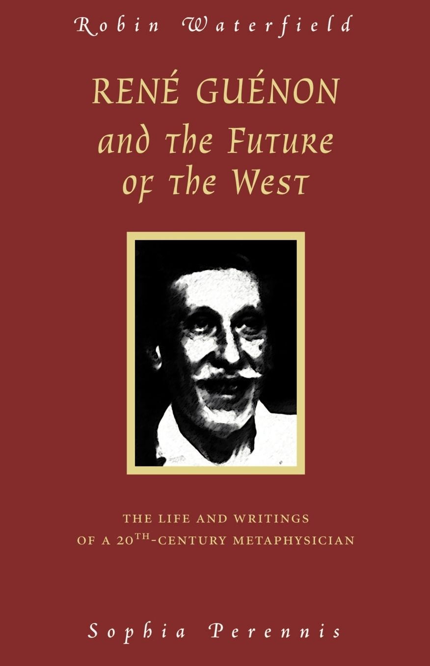 Rene Guenon And The Future Of The West