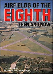 Airfields of the Eighth Then and Now