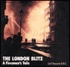 The London Blitz: A Fireman's Tale