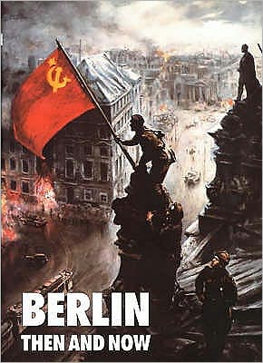 Berlin Then and Now