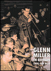 Glenn Miller in Britain Then and Now