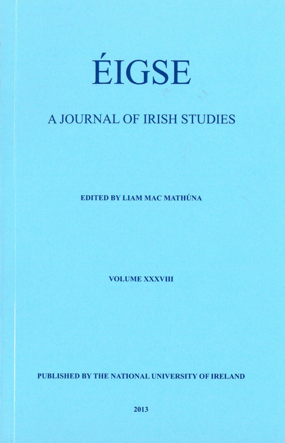 Eigse: A Journal of Irish Studies: Volume 38