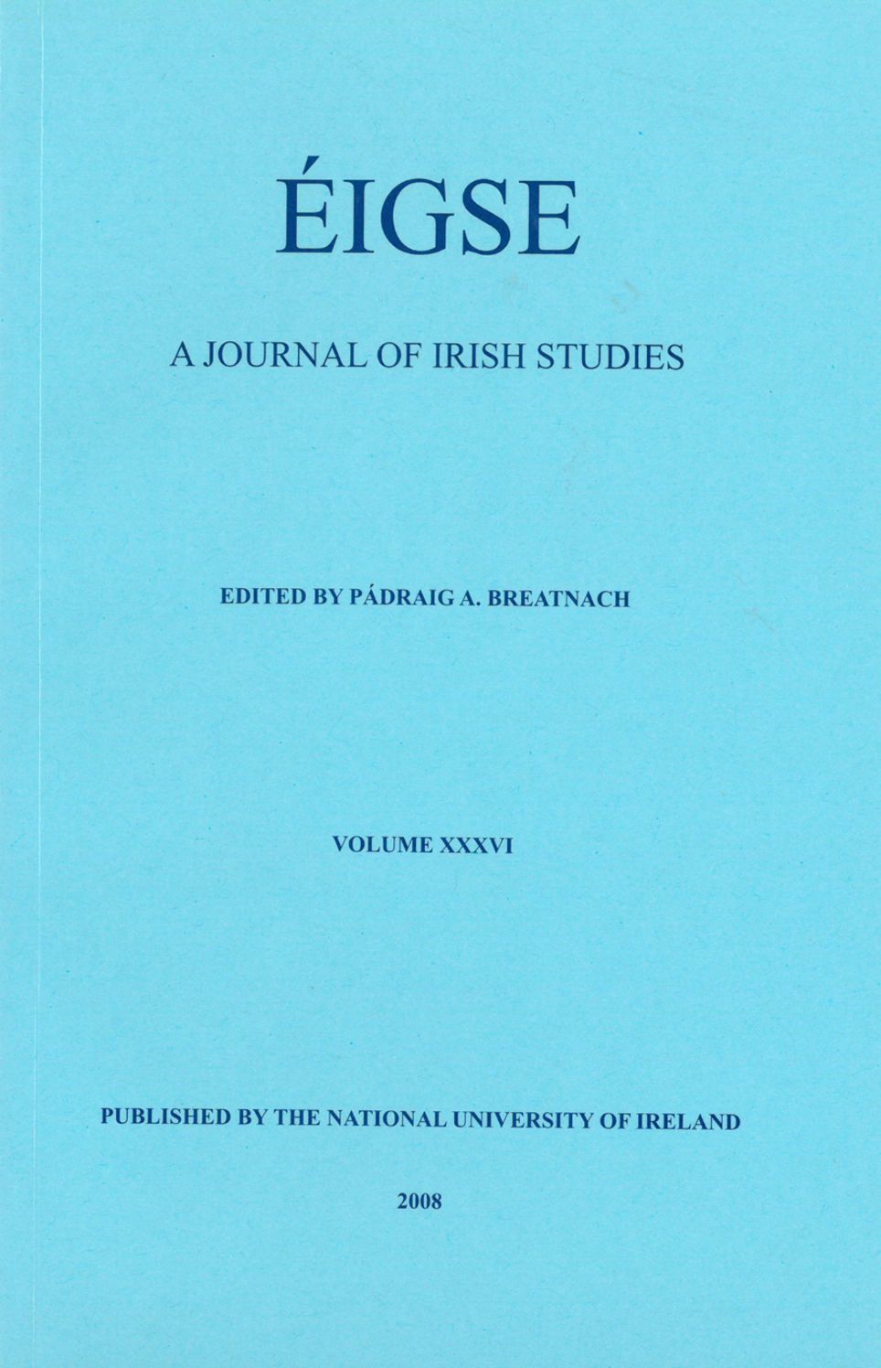 Eigse: A Journal of Irish Studies: Volume 36